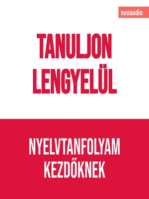 cover image of Nyelvtanfolyamok kezdőknek, Tanuljon lengyelül (Teljes)